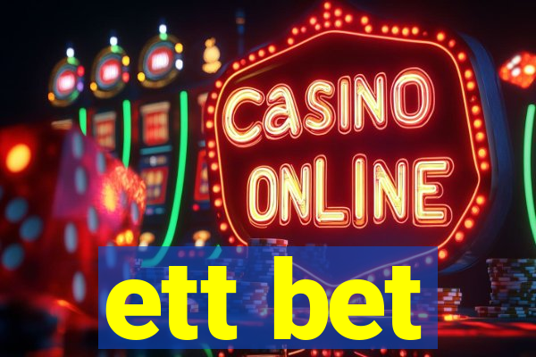 ett bet